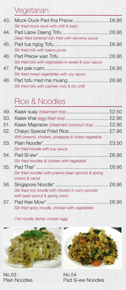 Takeaway menu for ChaiYo Thai Takeaway menu for ChaiYo Thai (Chaiyo Special Fried Rice, Kaaw Suay, Singapore Noodles, Pad Kee Mow, Kaaw Mapraow, Pad Thai..)