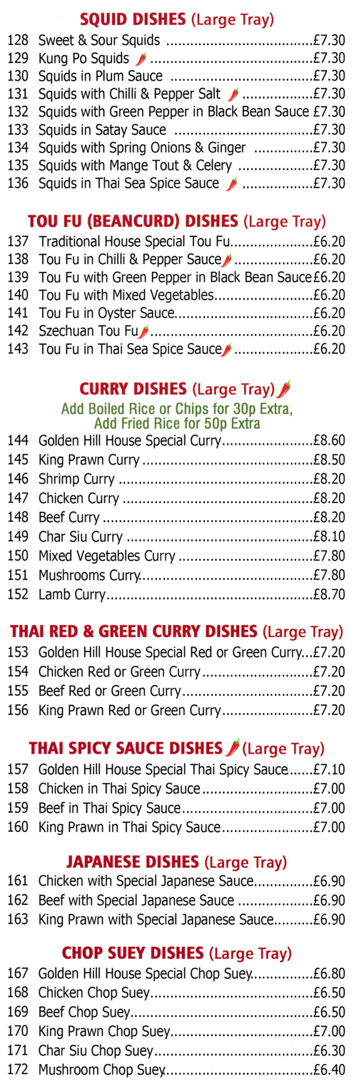 Menu for Golden Hill Menu for Golden Hill Chinese food takeaway in Pleasley - dishes include; Shrimp Curry, Tou Fu in Chilli & Pepper Sauce, Squid in Thai Sea Spice Sauce, Chicken Chop Suey, Beef with Special Japanese Sauce, King Prawn Red Thai Curry..