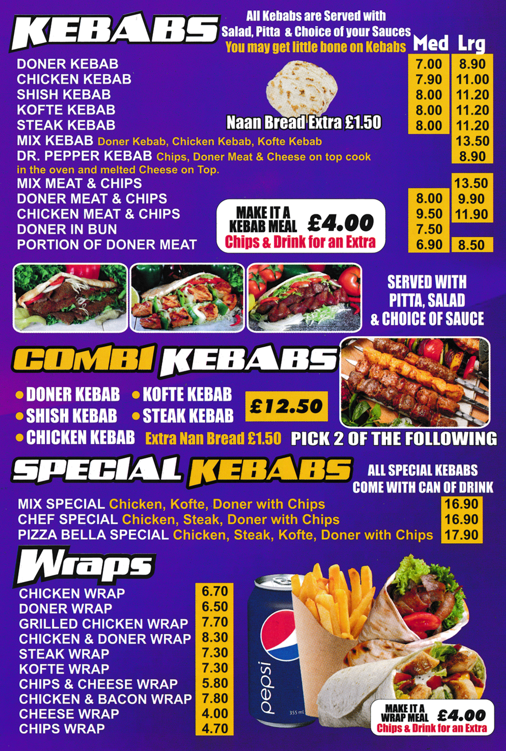 Menu for Pizza Bella - Kebabs, Combi Kebabs, Wraps, Special Kebabs.. Doner Kebab, Kofte Kebab, Shish Kebab, Chicken Kebab, Dr Pepper Kebab.. Chicken Wrap, Doner Wrap, Steak Wrap, Kofte Wrap..