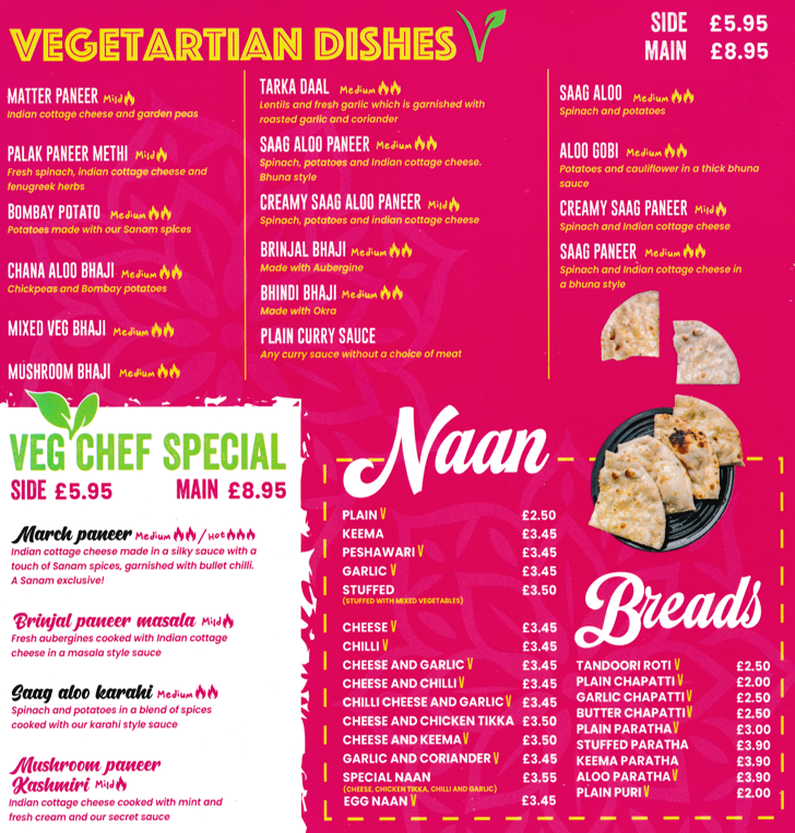 Menu for Sanam Indian takeaway - Dishes include; Veg Chef Specials, Vegetarian Dishes, Roti, Chapatti, Paratha, Naan, Bombay Bombay, Palak Paneer Methi, Aloo Gobi, Saag Aloo, Tarka Daal..