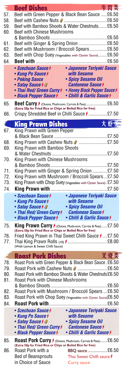 Menu for Sunny House dishes include; Beef with Chop Suey, Roast Pork Curry, Crispy Shredded Beef in Chilli Sauce, Roast Pork with Satay Sauce, King Prawns with Thai Red or Green Curry..