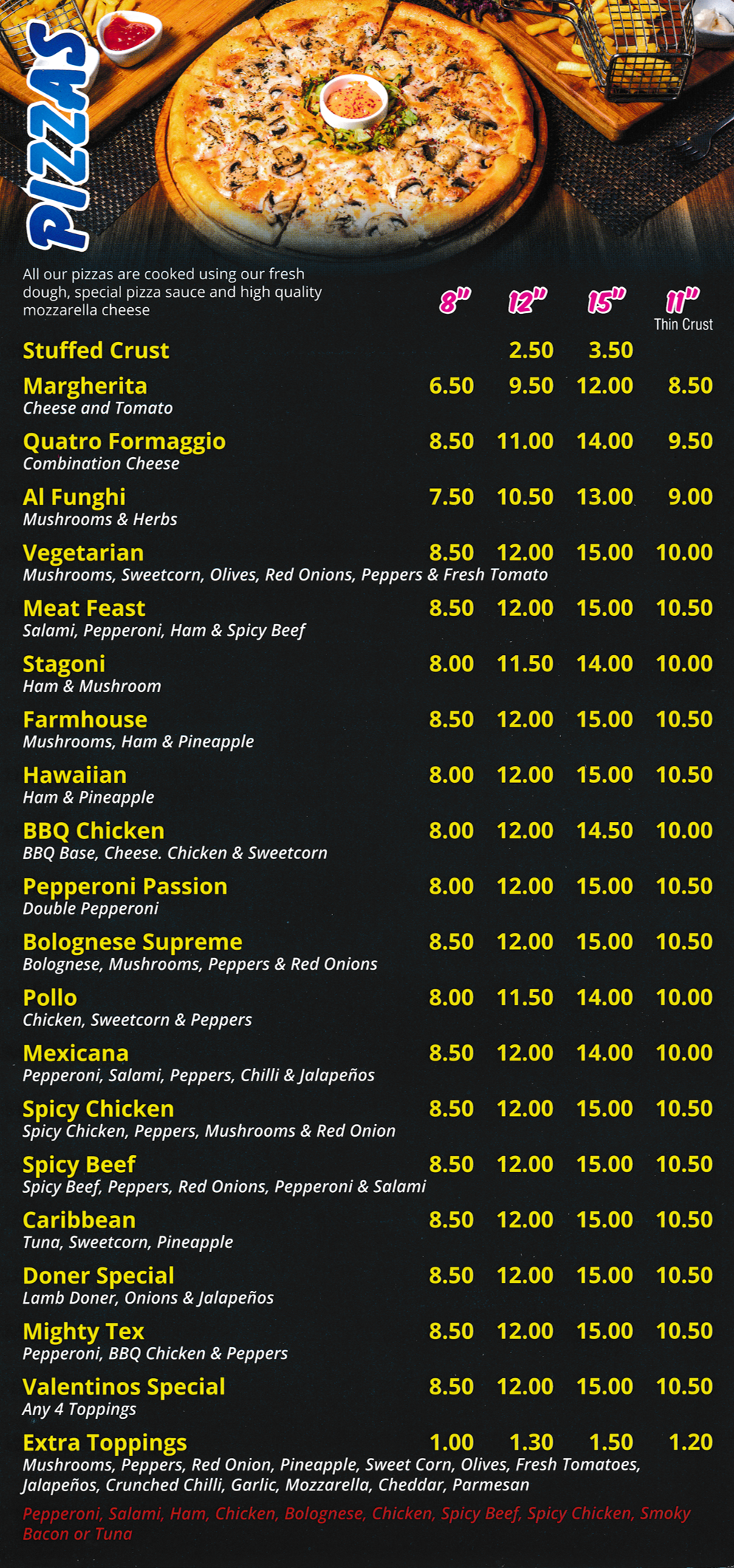 Menu for Valentino's in Langley Mill - Pizzas include; BBQ Chicken, Pollo, Farmhouse, Stagoni, Meat Feast, Mexicana, SPicy Chicken, Al Funghi, Margherita, Quatro Formaggio, Mighty Tex, Pepperonin Passion..