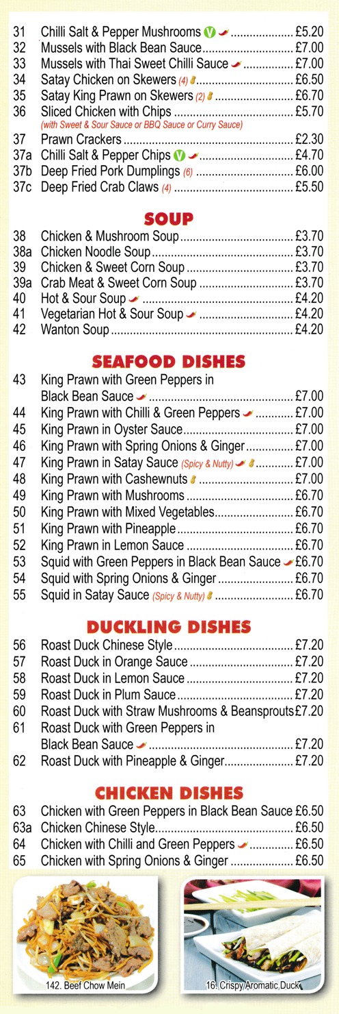 Menu for Welcome Menu for Welcome - Satay Chicken on Skewers, Wanton Soup, King Prawn in Lemon Sauce, Roast Duck in Plum Sauce, Squid in Satay Sauce, Deep Fried Crab Claws..